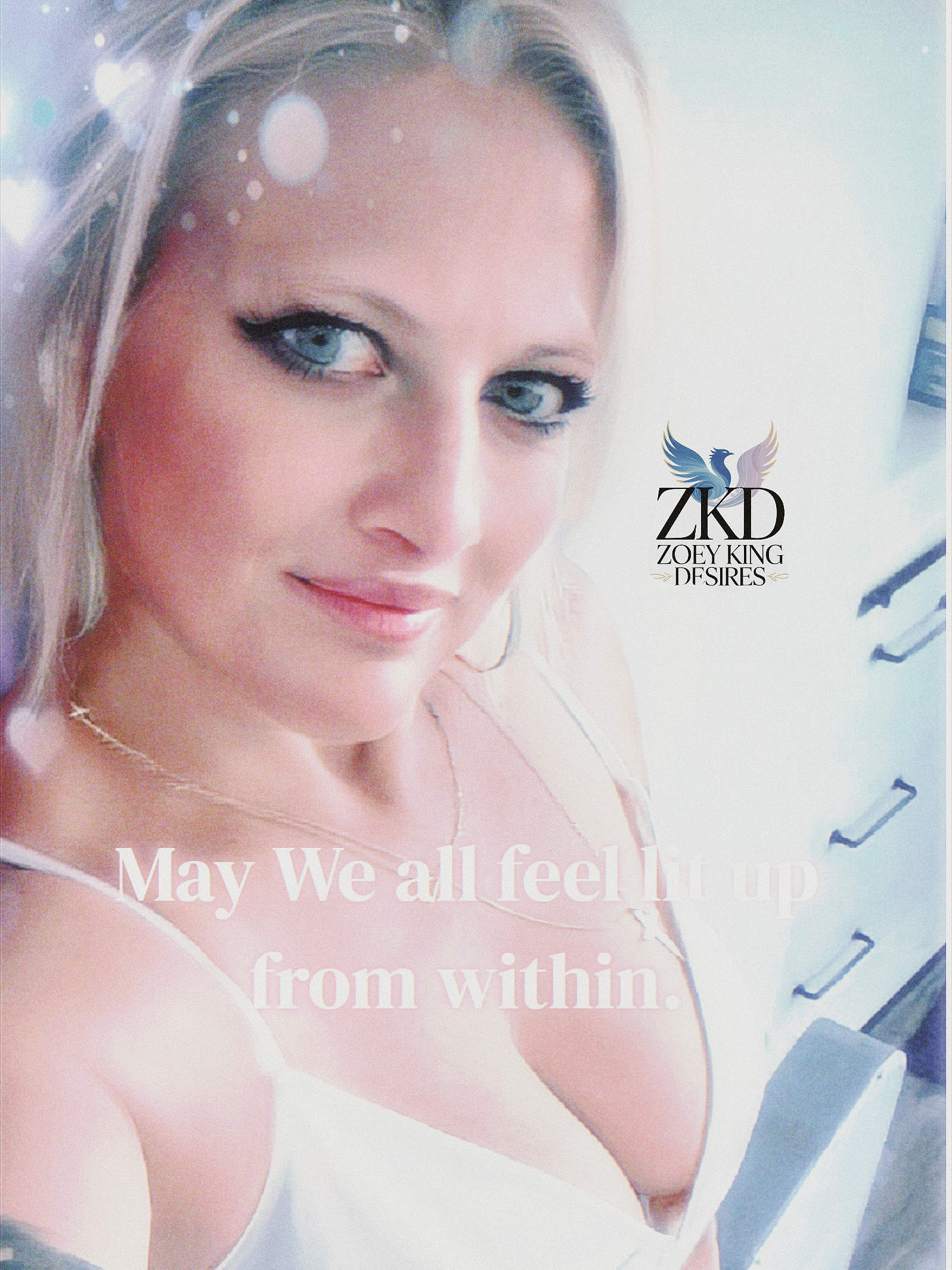 Selfie affirmation graphic of Zoey King with warm glowing light, featuring the ZKD logo and the text "May we all feel lit up from within".